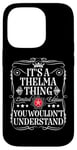 iPhone 14 Pro Thelma Name Its A Thelma Thing You Wouldn't Understand Case