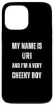 iPhone 13 Pro Max Uri Funny Joke Very Cheeky Boy For Family or Friends Case