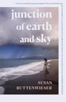 Junction of Earth and Sky: A heart-breaking, lyrical novel about the enduring power of love