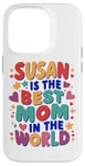 iPhone 14 Pro SUSAN IS THE BEST MOM IN THE WORLD Case