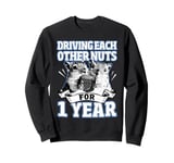 1st Wedding Anniversary Driving each other Nuts 1 Year Sweatshirt