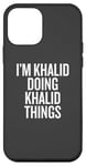 Coque pour iPhone 12 mini I'M Khalid Doing Khalid Things Drôle Unique