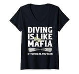 Womens Diving is life Mafia If you are in, your are in V-Neck T-Shirt