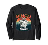 Bingo Time Bitches Funny Bingo Player Game Lover Gift Humor Long Sleeve T-Shirt