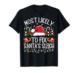 Christmas Most Likely To Fix Santa's Sleigh Xmas Family Kids T-Shirt