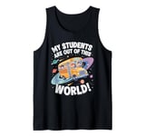 My Students Are Out Of This World Astronomy Science Bus Tank Top