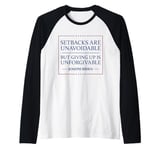 Setbacks Are Unavoidable But Giving Up Is Unforgivable Raglan Baseball Tee