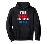 The West is the Best Pullover Hoodie