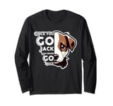 Once You Go Jack You Never Go Back Jack Russell Terrier Dog Long Sleeve T-Shirt