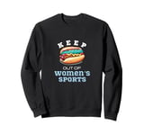 Keep Hot-Dogs Out of Women's Sports Female Athletes Support Sweatshirt