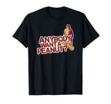 Princess Bride Anybody Want A Peanut? T-Shirt T-Shirt