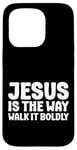 iPhone 15 Pro Jesus is the Way Walk It Boldly Religious Motivational Bible Case