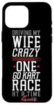 iPhone 16 Pro Max Go Kart Racing Wife Husband Vintage Driving My Wife Crazy Case