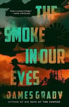 The Smoke in Our Eyes  A Novel