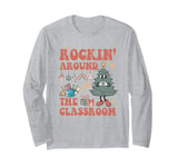 Rockin' Around the Classroom Christmas Tree Long Sleeve T-Shirt