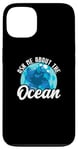 iPhone 13 Ask Me About The Ocean Marine Biologist Oceanographer Case