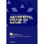 Aktiviteter, Kultur Och Natur. Pedagogisk Assistent (Utan Ibook) | Alis Jensen Jakob Freud-Magnus Elsi Busk Odderup Anette Juhl Agnete Gudnason Marie Weber-Andersen John Nilsson Linda Katja Jensen | Språk: Danska