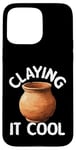 Coque pour iPhone 15 Pro Max Pottery Claying It Cool Machine à poterie