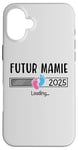 Coque pour iPhone 16 Plus Annonce Grossesse Mamie 2025 Cadeau Futur Mamie 2025 Annonce