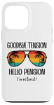 Coque pour iPhone 13 Pro Max Goodbye Tension Hello Pension Happy Retirement 25 Im Retired