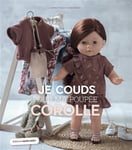 Je couds pour ma poupée Corolle (Broché)