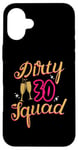 iPhone 16 Plus Dirty Thirty Gifts For Women I Put The Dirty In Thirty Case