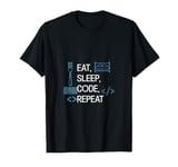 Eat Sleep Code Repeat Programmer Humor Geek Life T-Shirt