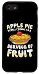 iPhone SE (2020) / 7 / 8 Apple Pie Totally Count As A Serving Of Fruit Case