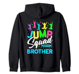 Jump Squad Brother Trampoline Bounce Birthday Trampolining Zip Hoodie