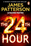 The 24th Hour: The Number 1 Sunday Times Bestseller (Women’s Murder Club 24) (Women's Murder Club)