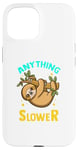 Coque pour iPhone 15 Anything You Can Do I Can Do Slower Lazy Sloth