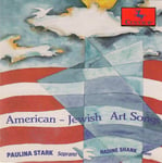 Stark/shank, Nadine Shank, Paulina Stark, Julius Chajes, Lazar Weiner, Leonard Bernstein, Mario CastelnuovoTedesco, Robert Stern, YEHUDI WYNER  Americanjewish Art Songs  CD