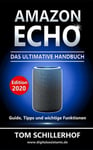 Createspace Independent Publishing Platform Tom Schillerhof Amazon Echo - Das ultimative Handbuch: Guide, Tipps und wichtige Funktionen