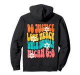 Do Justice Love Mercy Walk Humbly Micah 6:8 Bible Verse Pullover Hoodie