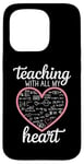 iPhone 15 Pro Teacher's Valentine's Day Teaching With All My Heart Case