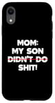 Coque pour iPhone XR Drôle de maman disant : « My Son Did not Do It »