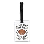 If You Don't Like Dogs Then I Don't Like You Visual Luggage Tag Suitcase - Puppy