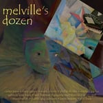 Nicola Melville, Alex Freeman, Augusta Read Thomas, Carter Pann, Doug Opel, Gabriela Lena Frank, Judith Lang Zaimont, Kevin Beavers, Marc Mellits, Mark Olivieri, Phil Fried, Philip Rhodes, Stacy Garrop, STEPHEN PAULUS  Melville&#039;s Dozen  CD