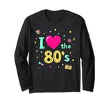 I Love The 80s 80s Clothes for Women and Men Long Sleeve T-Shirt