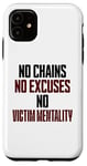 iPhone 11 No Chains No Excuses No Victim Mentality Motivational Case