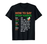 How To Say Irish Name Lucky Saint Patricks Day Shamrock T-Shirt