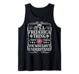 Frederica Name Its A Frederica Thing You Wouldn't Understand Tank Top