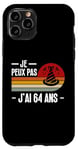 Coque pour iPhone 11 Pro Je Peux Pas J'ai 64 Ans Anniversaire Blague Homme Femme