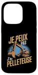 Coque pour iPhone 14 Pro Je Peux Pas J’ai Pelleteuse Homme Humour Engin De Chantier