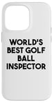 Coque pour iPhone 14 Pro Max Meilleur inspecteur de balle de golf au monde