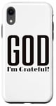 Coque pour iPhone XR God I'm Grateful Thankful Christian Thanksgiving Homme Femme