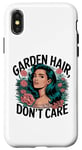 Coque pour iPhone X/XS T-shirt Garden Hair Don't Care Cute Gardener Plant Lover