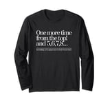 For Dance Teacher | ONE MORE TIME FROM THE TOP 5 6 7 8 Long Sleeve T-Shirt