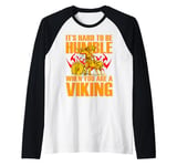 It's hard to be Humble when you are a Viking Raglan Baseball Tee