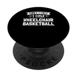 Cadeau de basket-ball « Sorry I Can't I Have Wheelchair » PopSockets PopGrip Interchangeable